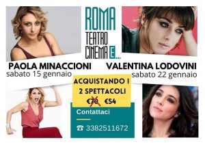 StatoDonna.it, 10 gennaio 2022.  La rassegna teatrale 2022 del “Roma Teatro Cinema E…” di Cerignola riparte con due donne: Paola Minaccioni e Valentina Lodovini, che andranno in scena rispettivamente il 15 e il 22 gennaio alle 21.00 con gli spettacoli “Dal Vivo sono molto meglio” e “Tutta casa, letto e chiesa”.